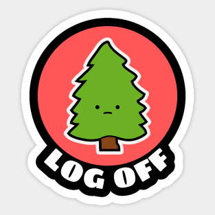 Log Off | Tree Pun Sticker